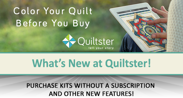 What's New at Quiltster! Purchase kits without a subscription and other new features!