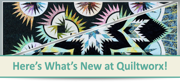 Here's what's new at Quiltworx.