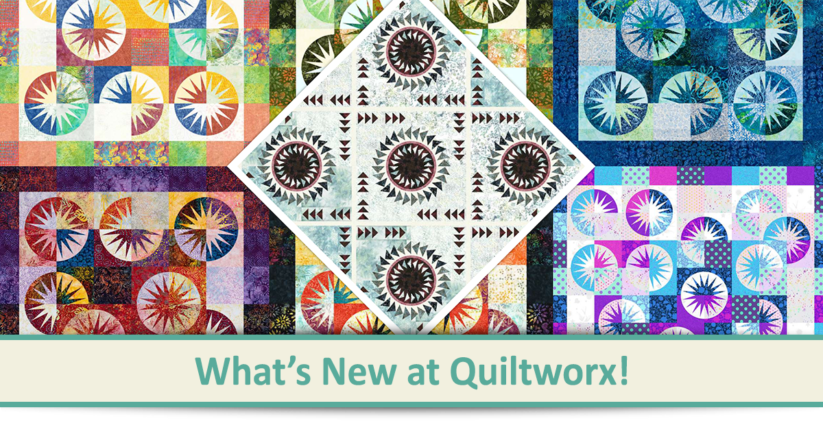 Here's what's new at Quiltworx!